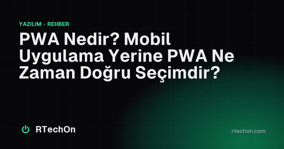 PWA nedir mobil uygulama yerine PWA kapak görseli